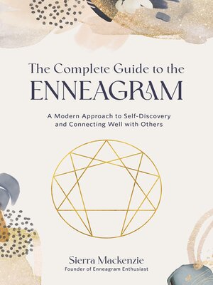 cover image of The Complete Guide to the Enneagram: a Modern Approach to Self-Discovery and Connecting Well with Others